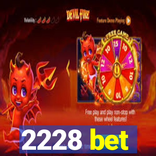 2228 bet